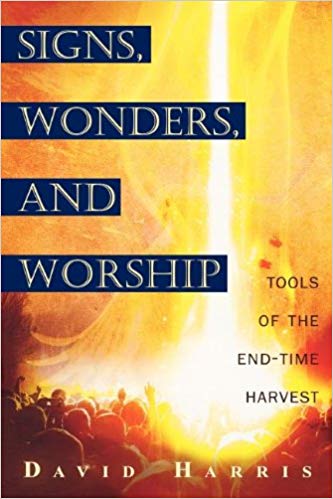 Signs, Wonders, And Worship PB - David Harris